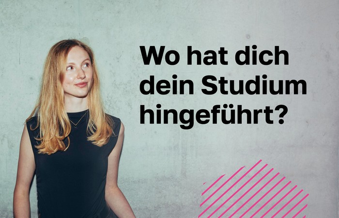 Wo hat dich dein Studium hingeführt?