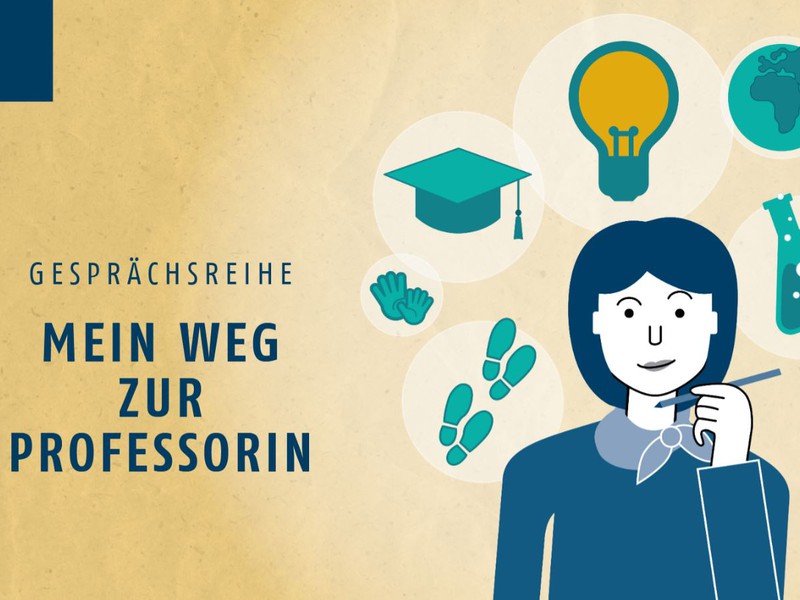 Gesprächsreihe: Mein Weg zur Professorin (hybrides Format)