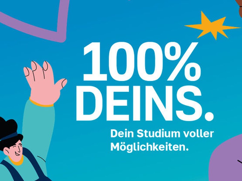 Grafik mit dem Text "100% Deins. Dein Studium voller Möglichkeiten".